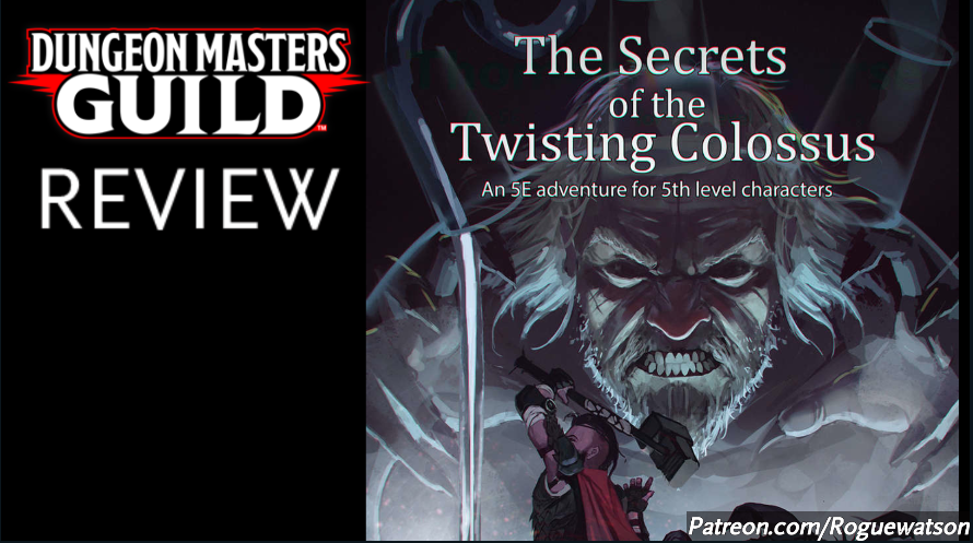 DMs Guild Review – The Secrets of the Twisting Colossus – RogueWatson